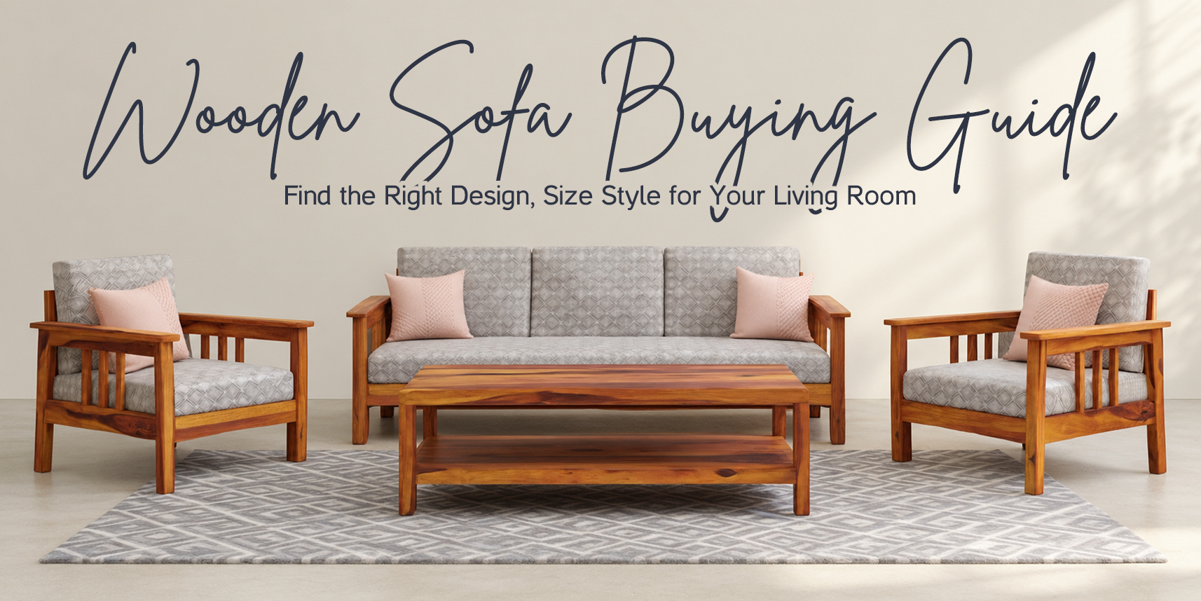 Wooden Sofa Buying Guide: Find the Right Design, Size & Style for Your Living Room